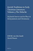 Jewish Traditions in Early Christian Literature, Volume 5 the Didache: Its Jewish Sources and Its Place in Early Judaism and Christianity