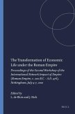 The Transformation of Economic Life Under the Roman Empire: Proceedings of the Second Workshop of the International Network Impact of Empire (Roman Em