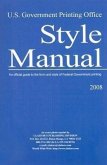 U.S. Government Printing Office Style Manual: An Official Guide to the Form and Style of Federal Government Printing