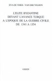 L'Élite Byzantine Devant l'Avance Turque À l'Époque de la Guerre Civile de 1341 À 1354