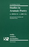 Studies in Aramaic Poetry (C. 100 B.C.E.-C. 600 C.E.): Selected Jewish, Christian and Samaritan Poems