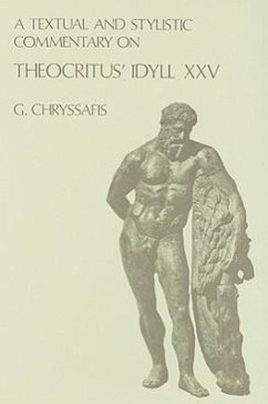 A Textual and Stylistic Commentary on Theocritus' Idyll XXV - Chryssafis, G.