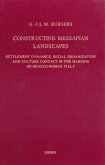Constructing Messapian Landscapes: Settlement Dynamics, Social Organization and Culture Contact in the Margins of Graeco-Roman Italy