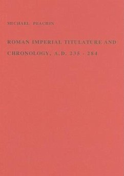 Roman Imperial Titulature and Chronology, A.D. 235-284 - Peachin, Michael