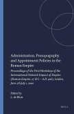 Administration, Prosopography and Appointment Policies in the Roman Empire