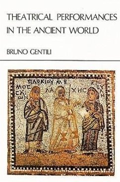 Theatrical Performances in the Ancient World - Gentili, Bruno