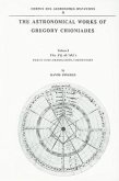 The Astronomical Works of Gregory Chioniades, Part I: The Zõj Al-'Ala' Õ: Text, Translation, Commentary