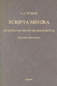 Scripta Minora Ad Linguam Graecam Pertinentia - Ruijgh, C J