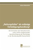 ¿Rettungsfolter¿ als zulässige Verteidigungshandlung?