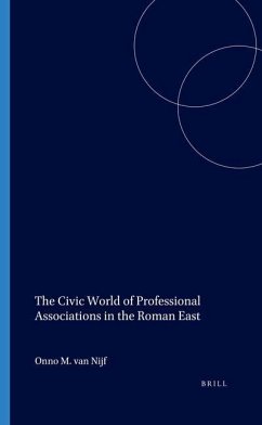 The Civic World of Profesional Associations in the Roman East - Nijf, Onno M van