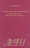 Attractive Performances: Ancient Greek Dance: Three Preliminary Studies