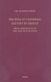 The Idea of Universal History in Greece: From Herodotus to the Age of Augustus