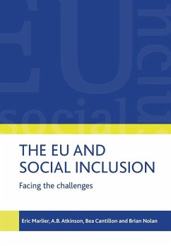 The EU and social inclusion - Marlier, Eric (Luxembourg Institute of Socio-Economic Research (LISE; Atkinson, Tony (Nuffield College, University of Oxford); Cantillon, Bea (Herman Deleeck Centre for Social Policy, University