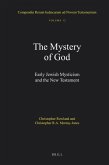The Mystery of God: Early Jewish Mysticism and the New Testament