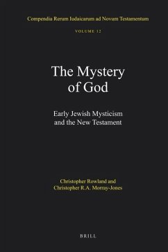 The Mystery of God: Early Jewish Mysticism and the New Testament - Rowland, Christopher; Morray-Jones, C R a