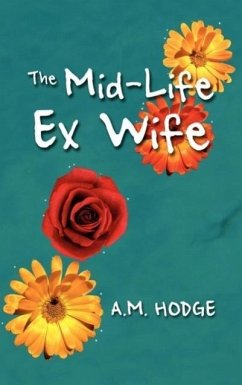 The Mid-Life Ex Wife - Hodge, A. M.
