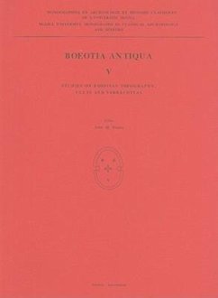 Boeotia Antiqua V: Studies on Boiotian Topography, Cults and Terracottas - Fossey, John M.