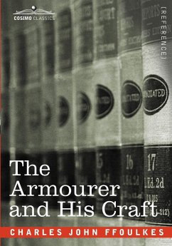 The Armourer and His Craft - Ffoulkes, Charles John