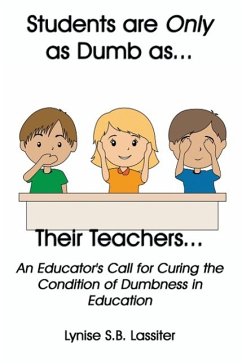 Students are Only as Dumb as Their Teachers - Lassiter, Lynise S. B.