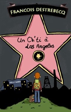 Un Ch'ti à Los Angeles - Destrebecq, François;Bedigie, Lolita