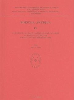 Boeotia Antiqua IV: Proceedings of the 7th International Congress on Boiotian Antiquities, Boiotian (and Other) Epigraphy - Fossey, John M.