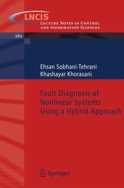 Fault Diagnosis of Nonlinear Systems Using a Hybrid Approach - Sobhani-Tehrani, Ehsan;Khorasani, Khashayar