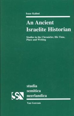 An Ancient Israelite Historian - Kalimi, Isaac