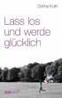 Lass los und werde glücklich - Bild 1
