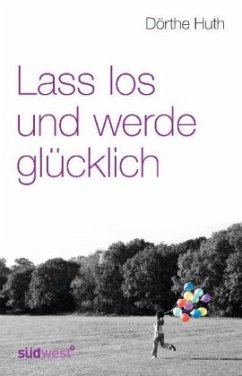 Cover Lass los und werde glücklich