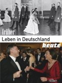 Leben in Deutschland, früher - heute