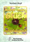 Kann man Glück empfangen? Kann man Glück empfangen?