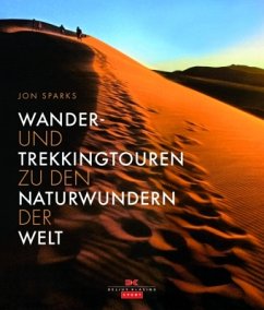 Wander- und Trekkingtouren zu den Naturwundern der Welt - Sparks, Jon