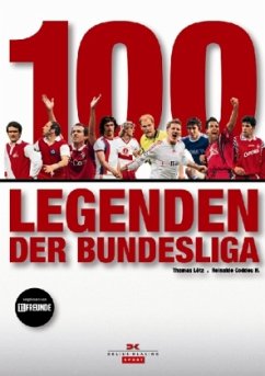 100 Legenden der Bundesliga - Lötz, Thomas; Coddou, Reinaldo H.