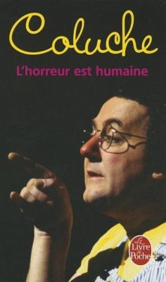 L'Horreur Est Humaine - Coluche (Colucci Dit), Michel