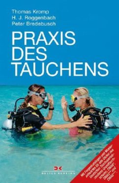 Praxis des Tauchens - Kromp, Thomas; Roggenbach, Hans J.; Bredebusch, Peter