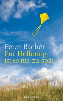 Für Hoffnung ist es nie zu spät - Bachér, Peter