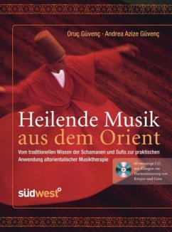 Heilende Musik aus dem Orient, m. Audio-CD - Güvenc, Oruc; Güvenc, Andrea A.