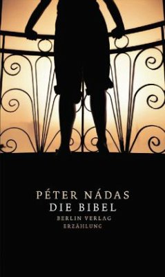 Die Bibel - Nádas, Péter