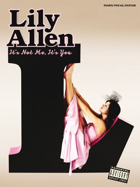 Lily Allen: It's not Me it's You songbook piano/vocal/guitar Lily Allen: It's not Me it's You songbook piano/vocal/guitar