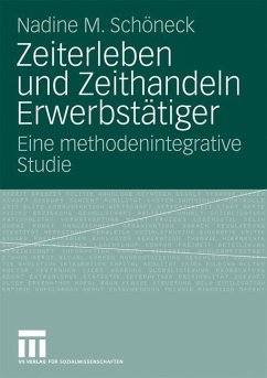 Zeiterleben und Zeithandeln Erwerbstätiger - Schöneck, Nadine M.