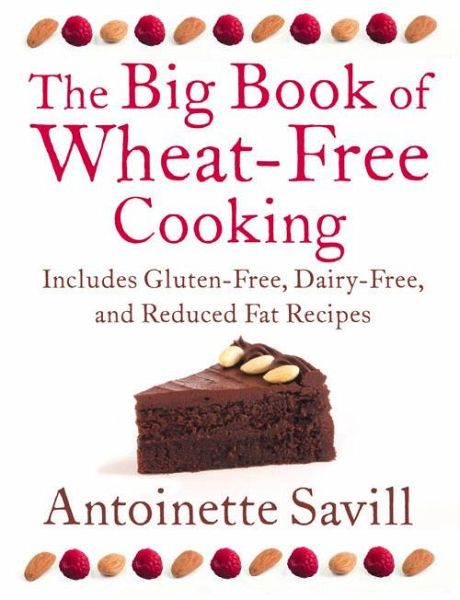 The Big Book of Wheat-Free Cooking The Big Book of Wheat-Free Cooking