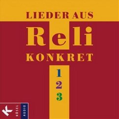 Lieder zu Reli konkret 1, 2, 3: Lieder aus Reli konkret 1-3 HS/RS - Unknown Author