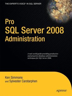 Pro SQL Server 2008 Administration - Simmons, Ken;Carstarphen, Sylvester