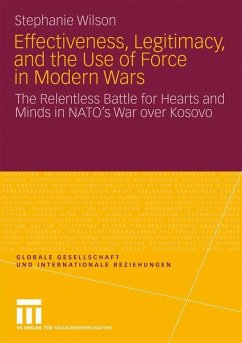 Effectiveness, Legitimacy, and the Use of Force in Modern Wars - Wilson, Stephanie