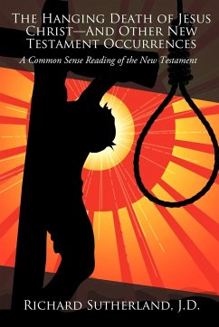 The Hanging Death of Jesus Christ-And Other New Testament Occurrences