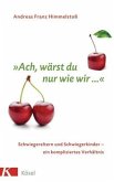 "Ach, wärst du nur wie wir ..." "Ach, wärst du nur wie wir ..."