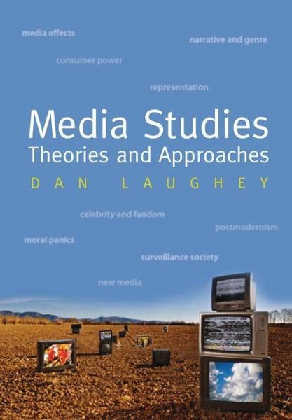 Media Studies: Theories and Approaches Media Studies: Theories and Approaches