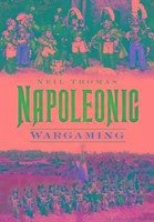 Napoleonic Wargaming - Thomas, Neil