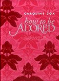 How to be Adored