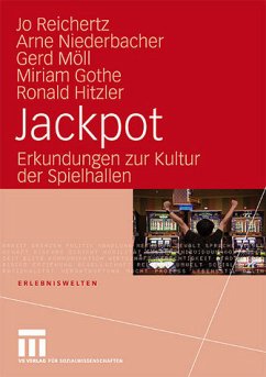 Jackpot : Erkundungen zur Kultur der Spielhallen : (Reihe: Erlebniswelten, Band 16) - Reichertz, Jo; Niederbacher, Arne; Möll, Gerd; Gothe, Miriam; Hitzler, Ronald